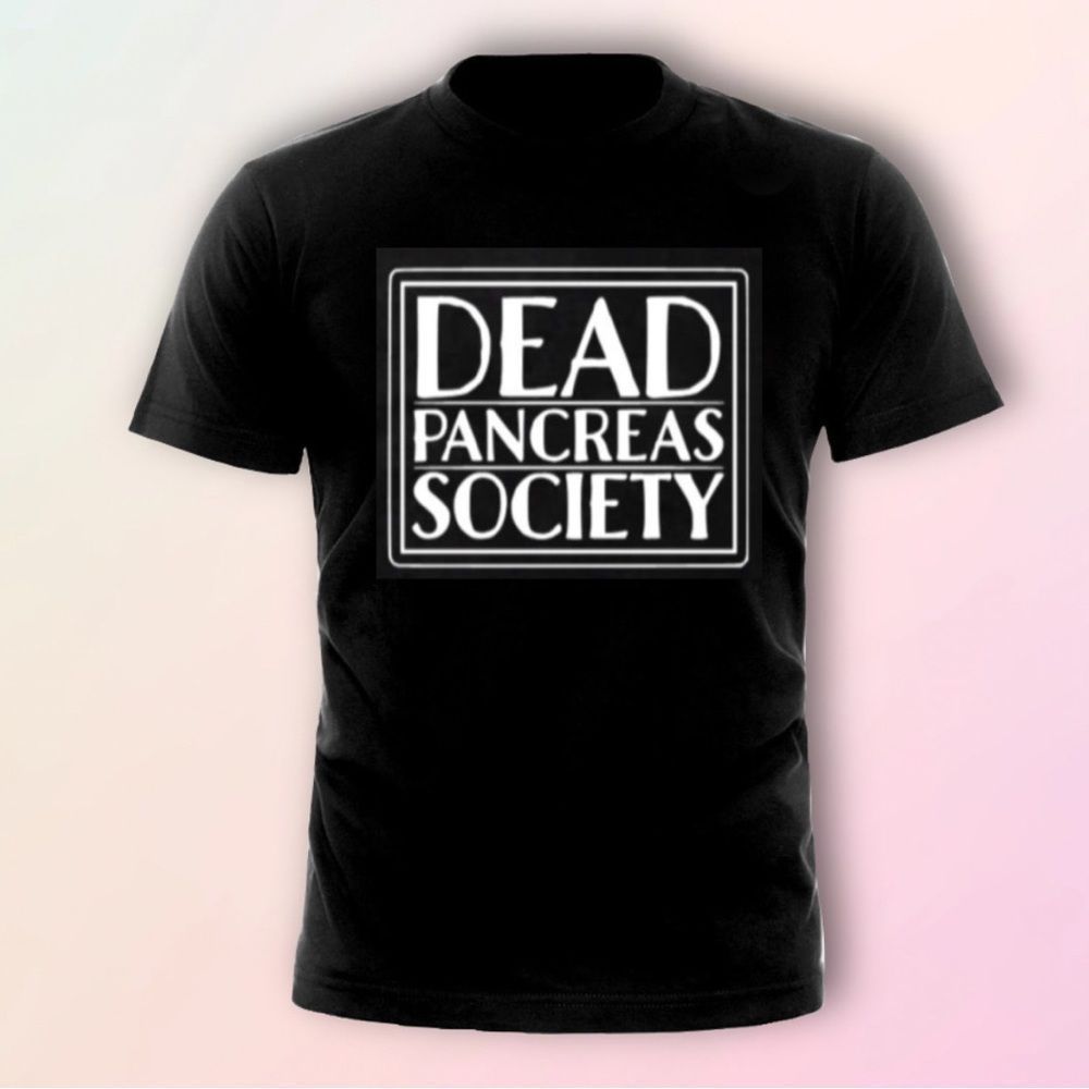 T1D, “Dead Pancreas Society” Tee, Unisex Sizes S-XXXL